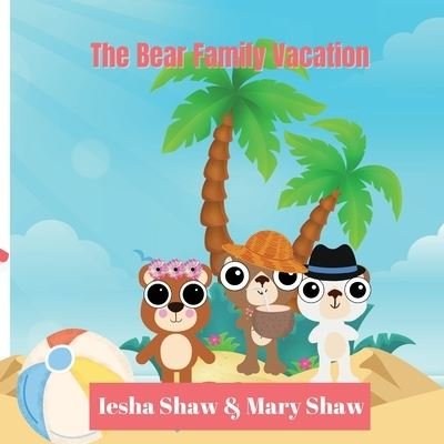 Cover for Iesha Shaw · Bear Family Vacation (N/A) (2022)