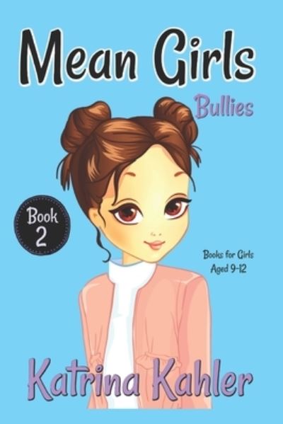 Cover for Katrina Kahler · MEAN GIRLS - Book 2 (Paperback Book) (2017)