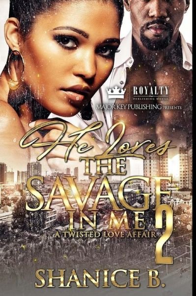 Cover for Shanice B · He Loves The Savage In Me 2 (Paperback Bog) (2018)