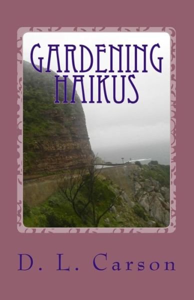 Cover for D L Carson · Gardening Haikus (Pocketbok) (2018)
