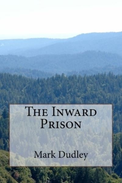 Cover for Mark Dudley · The Inward Prison (Paperback Bog) (2018)