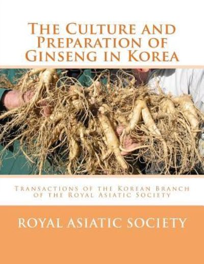 Cover for Royal Asiatic Society · The Culture and Preparation of Ginseng in Korea (Paperback Book) (2018)