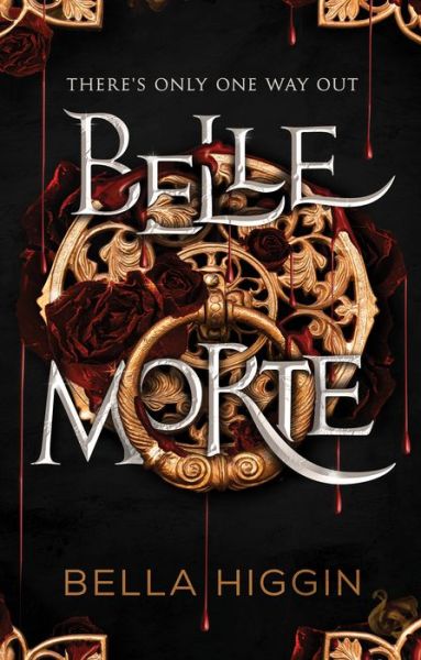 Cover for Bella Higgin · Belle Morte: Belle Morte Book 1 - Belle Morte series (Hardcover Book) (2022)