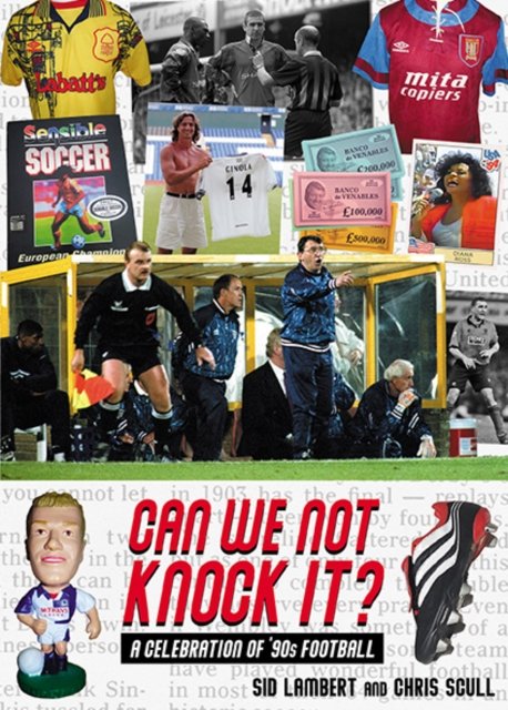 Cover for Sid Lambert · Can We Not Knock It?: A Celebration of '90s Football (Paperback Bog) (2021)