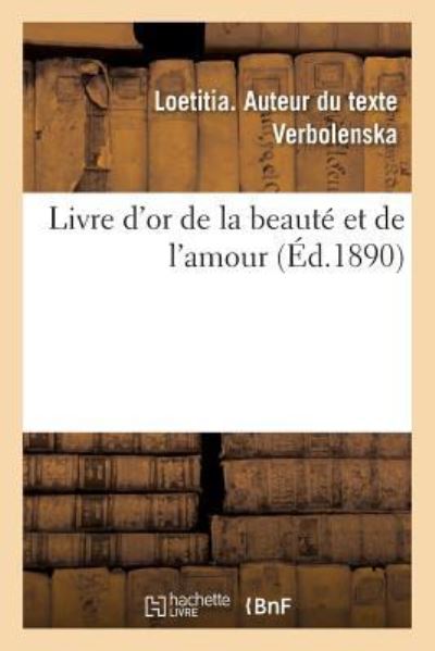 Cover for Loetitia Verbolenska · Livre d'Or de la Beaute Et de l'Amour (Pocketbok) (2018)