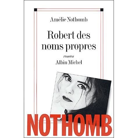 Cover for Amelie Nothomb · Robert Des Noms Propres (Romans, Nouvelles, Recits (Domaine Francais)) (Paperback Book) [French edition] (2002)