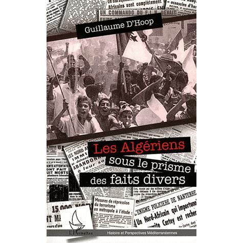 Cover for Guillaume D'Hoop · Les Algériens sous le prisme des faits divers (Paperback Book) (2020)