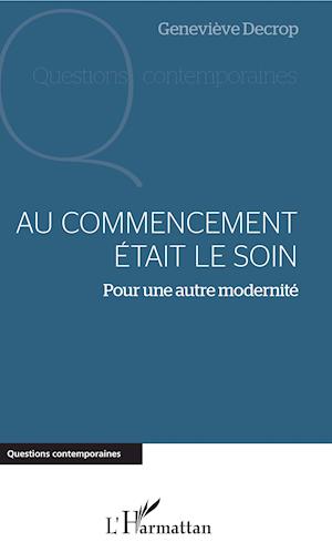 Cover for Geneviève Decrop · Au commencement était le soin (Paperback Book) (2020)