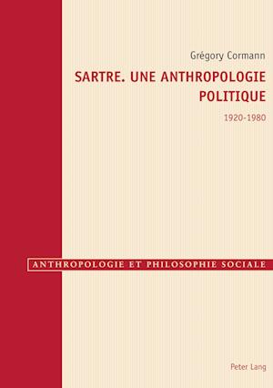 Cover for Gregory Cormann · Sartre. Une Anthropologie Politique 1920-1980 - Anthropologie Et Philosophie Sociale (Paperback Book) (2021)
