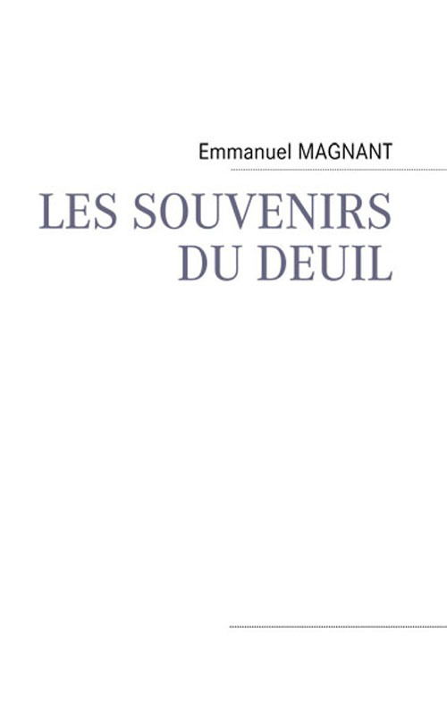 Cover for Emmanuel Magnant · Les Souvenirs Du Deuil (Paperback Book) [French edition] (2008)