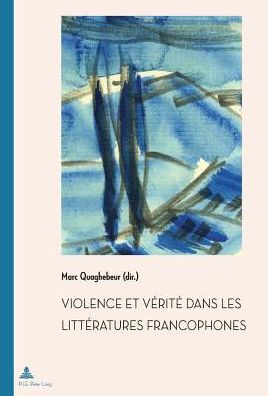 Cover for Violence Et Vaeritae Dans Les Littaeratures Francophones (Paperback Book) (2013)