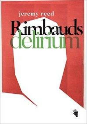 Cover for Reed · Rimbauds Delirium (Bog)