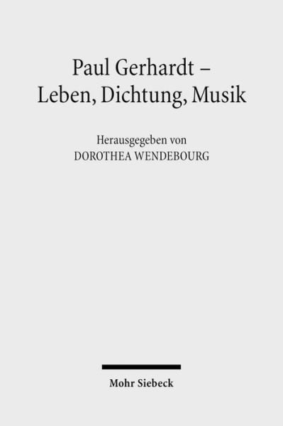 Cover for Paul Gerhardt · Paul Gerhardt - Dichtung, Theologie, Musik: Wissenschaftliche Beitrage zum 400. Geburtstag (Hardcover Book) (2008)