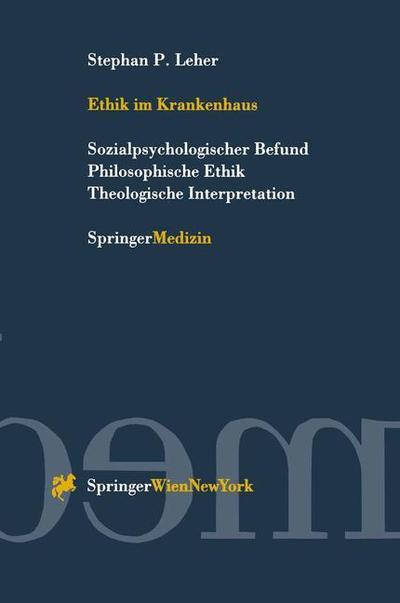 Cover for Stephan P Leher · Ethik Im Krankenhaus: Sozialpsychologischer Befund Philosophische Ethik Theologische Interpretation (Hardcover Book) [German edition] (1997)