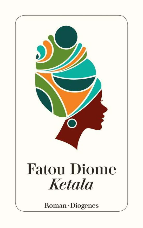 Detebe.24489 Diome:ketala - Fatou Diome - Books -  - 9783257244892 - 