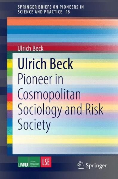 Cover for Ulrich Beck · Ulrich Beck: Pioneer in Cosmopolitan Sociology and Risk Society - SpringerBriefs on Pioneers in Science and Practice (Taschenbuch) (2014)