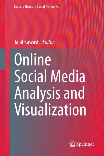 Cover for Jalal Kawash · Online Social Media Analysis and Visualization - Lecture Notes in Social Networks (Inbunden Bok) [2014 edition] (2015)