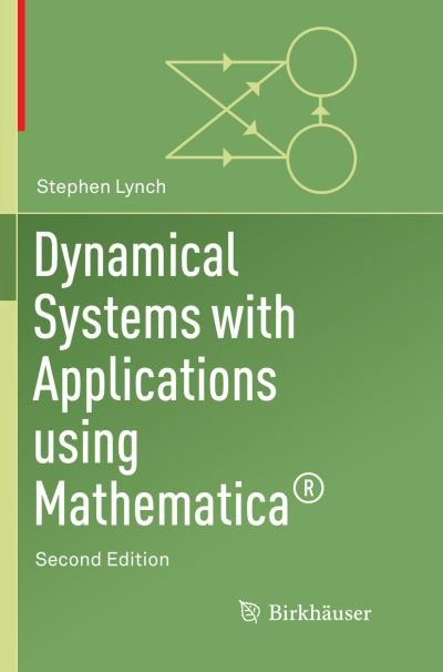 Cover for Stephen Lynch · Dynamical Systems with Applications Using Mathematica (R) (Paperback Bog) [Softcover reprint of the original 2nd ed. 2017 edition] (2018)