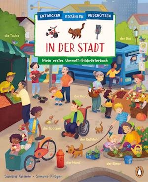 Cover for Sandra Grimm · Entdecken, ErzÃ¤hlen, BeschÃ¼tzen - In Der Stadt Mein Erstes Umwelt-bildwÃ¶rterbuch (Bok)