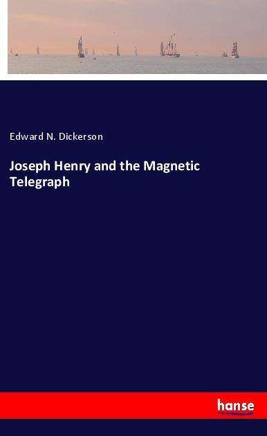 Cover for Dickerson · Joseph Henry and the Magnetic (Book)