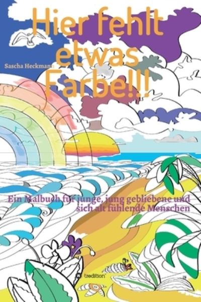 Cover for Sascha Heckmann · Hier fehlt etwas Farbe (Hardcover Book) (2021)