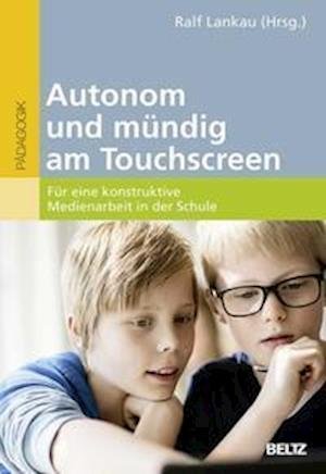 Cover for Ralf Lankau · Autonom und mündig am Touchscreen (Paperback Book) (2021)
