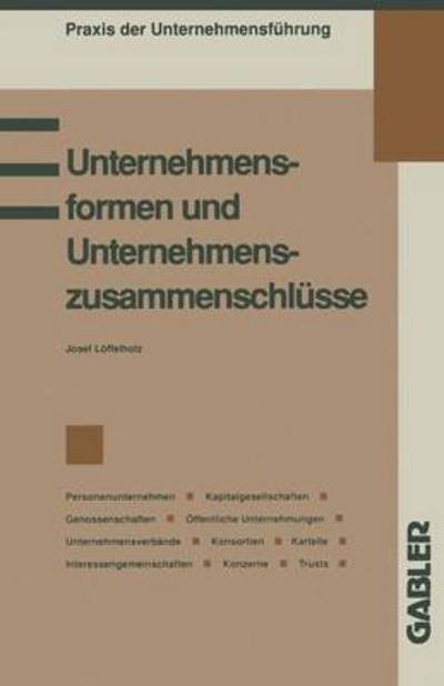 Cover for Loeffelholz Josef · Unternehmensformen Und Unternehmenszusammenschlusse - Praxis Der Unternehmensfuhrung (Taschenbuch) [1993 edition] (1993)