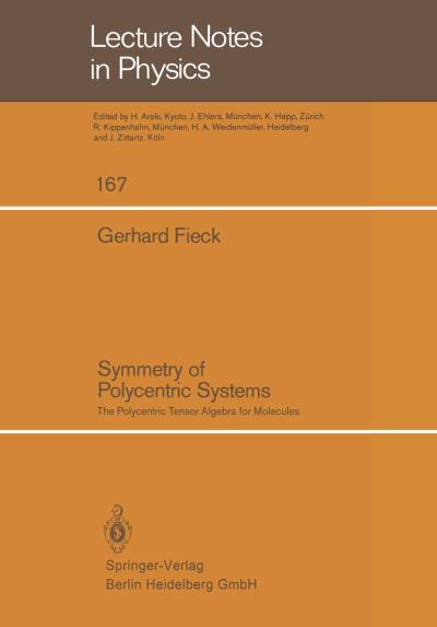 Cover for G. Fieck · Symmetry of Polycentric Systems: The Polycentric Tensor Algebra for Molecules - Lecture Notes in Physics (Paperback Book) [1982 edition] (1982)