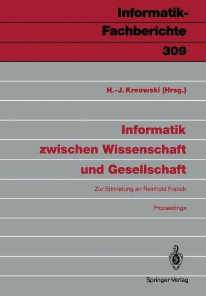 Cover for Hans-jarg Kreowski · Informatik Zwischen Wissenschaft Und Gesellschaft - Informatik-Fachberichte / Subreihe Kunstliche Intelligenz (Paperback Book) (1992)
