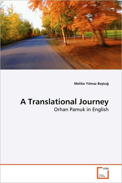 Cover for Melike Y?lmaz Ba?tu? · A Translational Journey: Orhan Pamuk in English (Paperback Book) (2009)