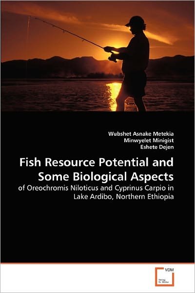 Cover for Eshete Dejen · Fish Resource Potential and Some Biological Aspects: of Oreochromis Niloticus and Cyprinus Carpio in Lake Ardibo, Northern Ethiopia (Taschenbuch) (2011)