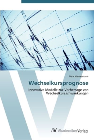 Cover for Hannemann · Wechselkursprognose (Book) (2012)