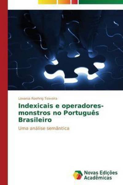 Cover for Roehrig Teixeira Lovania · Indexicais E Operadores-monstros No Portugues Brasileiro (Pocketbok) (2015)