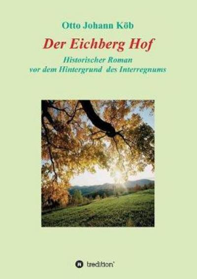 Der Eichberg Hof - Köb - Bücher -  - 9783734594892 - 3. März 2017