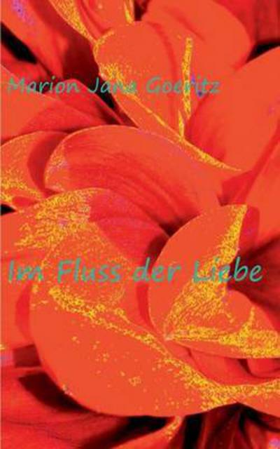 Cover for Marion Jana Goeritz · Im Fluss der Liebe (Paperback Book) (2016)