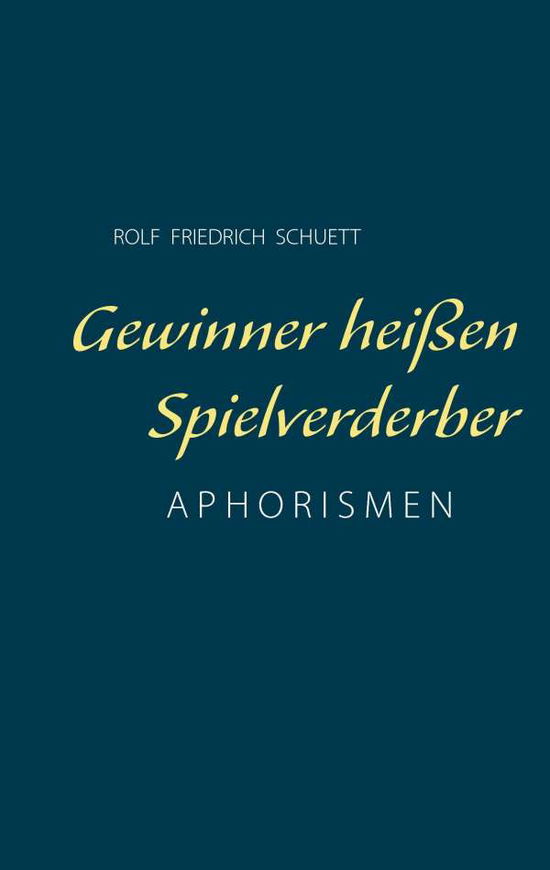 Cover for Rolf Friedrich Schuett · Gewinner Heissen Spielverderber (Paperback Book) (2016)