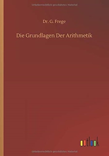 Cover for Dr G Frege · Die Grundlagen Der Arithmetik (Pocketbok) (2020)