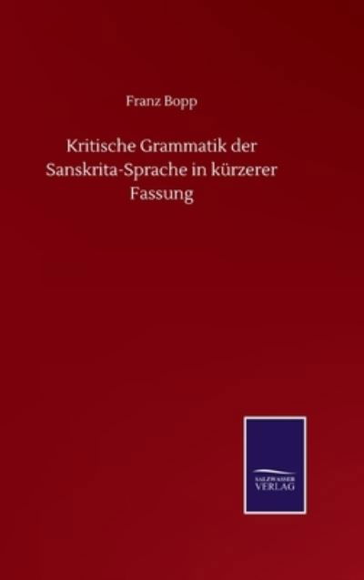Cover for Franz Bopp · Kritische Grammatik der Sanskrita-Sprache in kurzerer Fassung (Innbunden bok) (2020)