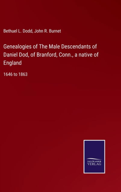 Cover for Bethuel L. Dodd · Genealogies of The Male Descendants of Daniel Dod, of Branford, Conn., a native of England (Hardcover Book) (2022)