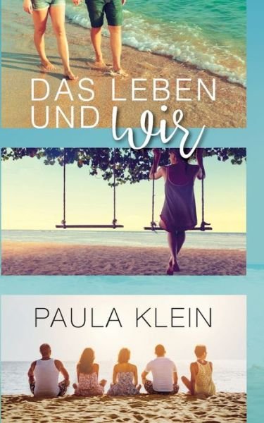 Cover for Klein · Das Leben und wir (Bog) (2018)
