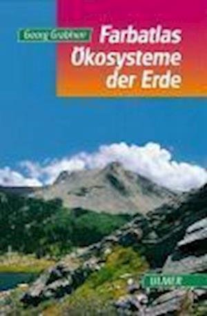 Cover for Georg Grabherr · Farbatlas Ökosysteme der Erde (Innbunden bok) (1997)