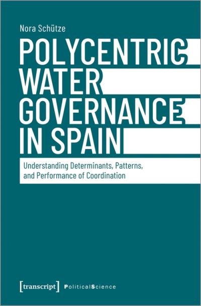 Cover for Nora Schutze · Polycentric Water Governance in Spain (Book) (2023)