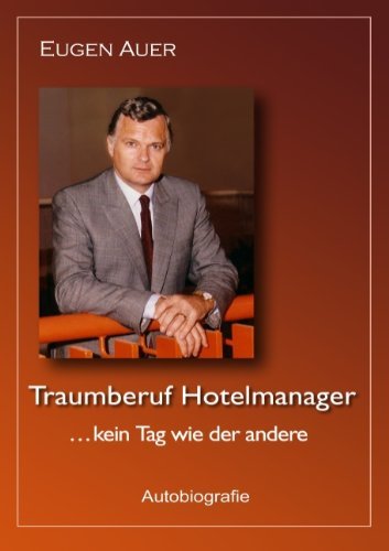 Cover for Eugen Auer · Traumberuf Hotelmanager .. Kein Tag Wie Der Andere (Paperback Bog) [German edition] (2011)