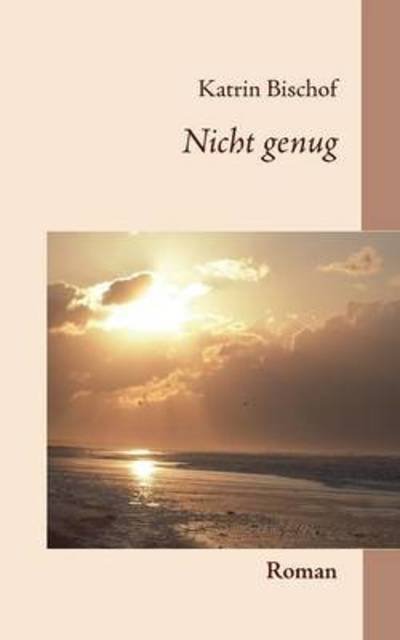 Cover for Bischof · Nicht genug (Book) (2016)