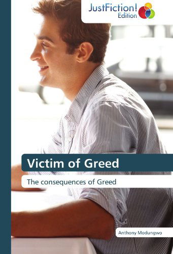 Cover for Anthony Modungwo · Victim of Greed: the Consequences of Greed (Paperback Book) (2012)