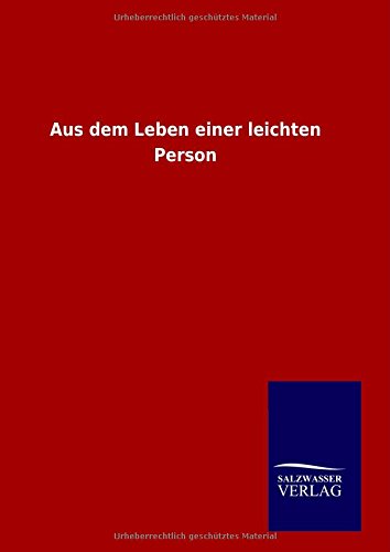 Cover for Ohne Autor · Aus Dem Leben Einer Leichten Person (Gebundenes Buch) [German edition] (2014)