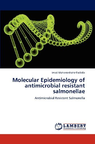 Cover for Imad Mohamedtahir Fadlalla · Molecular Epidemiology of Antimicrobial Resistant Salmonellae: Antimicrobial Resistent Salmonella (Paperback Book) (2012)