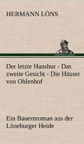 Cover for Hermann Lons · Der Letzte Hansbur - Das Zweite Gesicht - Die Hauser Von Ohlenhof (Hardcover bog) [German edition] (2012)