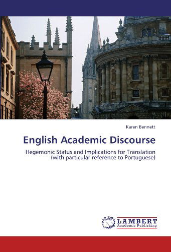 Cover for Karen Bennett · English Academic Discourse: Hegemonic Status and Implications for Translation  (With Particular Reference to Portuguese) (Paperback Book) (2012)