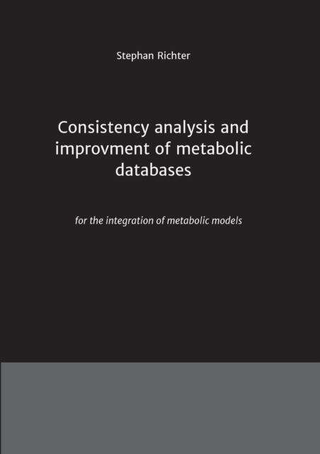 Cover for Stephan Richter · Consistency Analysis and Improvement of Metabolic Databases (Paperback Book) (2015)